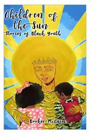 Children Of The Sun: Stories Of Black Youth Paperback الإنجليزية by Booker McCain - 1 February 2020