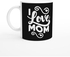 Creative Printed Mug mather's DayWith Special Design - i love mom 2 (white mug)