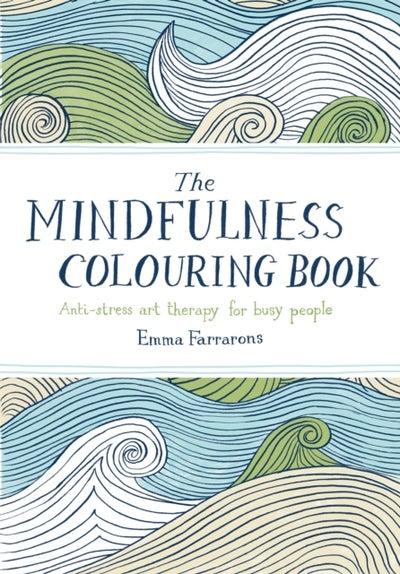 The Mindfulness Colouring Book - Paperback English by Emma Farrarons - 01/01/2015