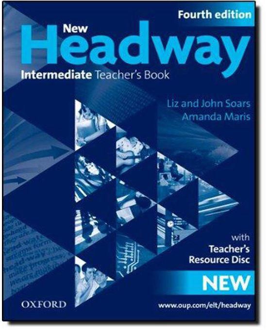 Generic New Headway: Intermediate: Teacher's Book + Teacher's Resource Disc : Six-Level General English Course