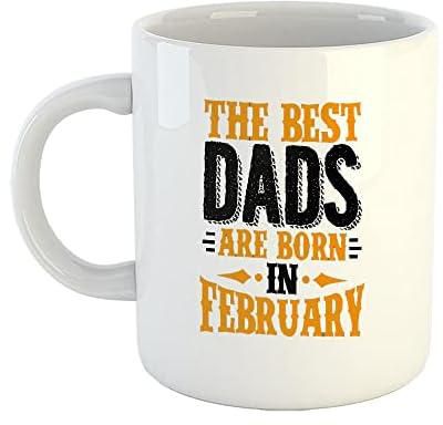 كوب قهوة سيراميك مطبوع عليه عبارة «February Birthday Wishes» بعبارة «The Best Dads are Born in February» من هابو، هدايا للاب والصديق والزوج والاخ، 325 مل (11 اونصة)، 2654-WH