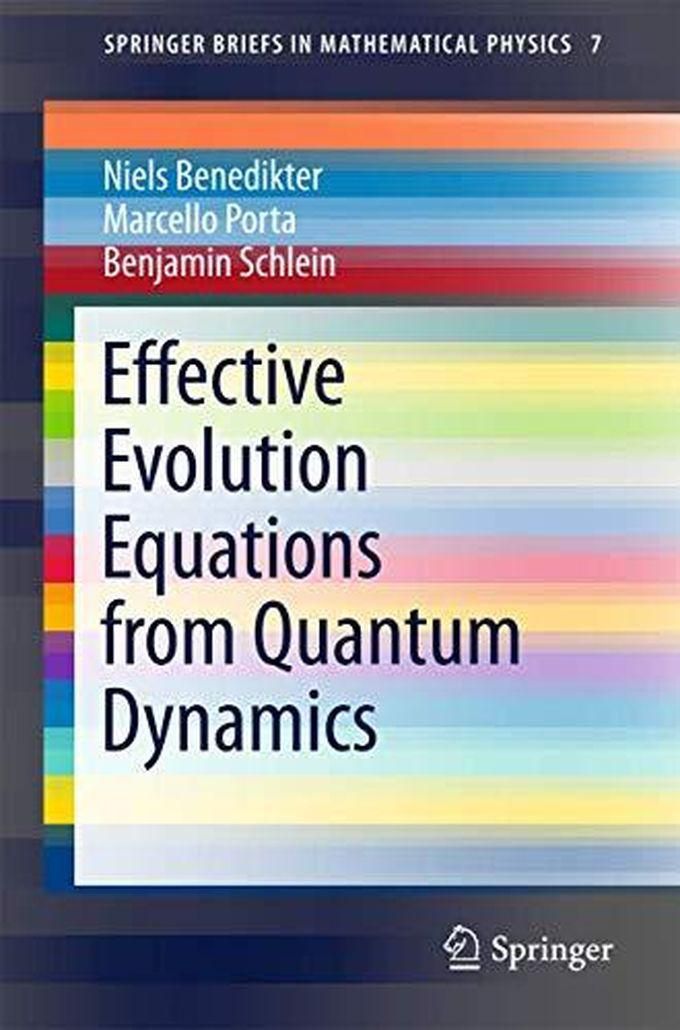 Effective Evolution Equations from Quantum Dynamics (SpringerBriefs in Mathematical Physics)