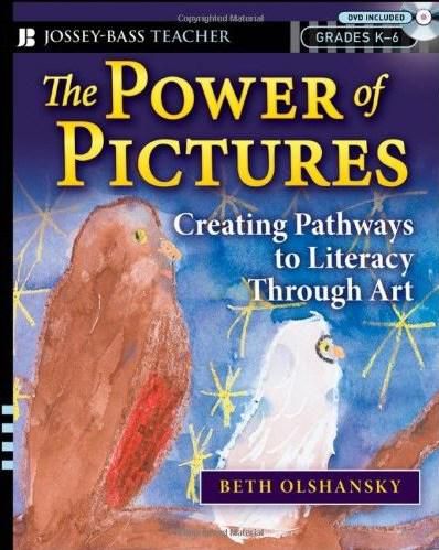 The Power of Pictures: Creating Pathways to Literacy through Art, Grades K-6 (Jossey-Bass Teacher)