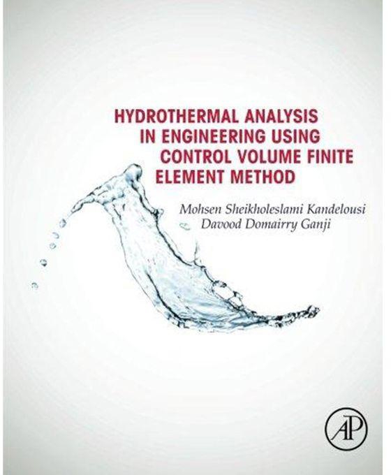 Generic Hydrothermal Analysis in Engineering Using Control Volume Finite Element Method