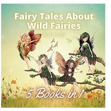 Fairy Tales About Wild Fairies: 5 Books In 1 غلاف ورقي الإنجليزية by Wild Fairy - 2021-04-28