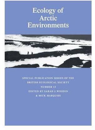 Ecology of Arctic Environments : 13th Special Symposium of the British Ecological Society