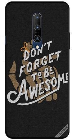 Protective Case Cover For OnePlus 7 Pro Don'T Forget To Be Awesome