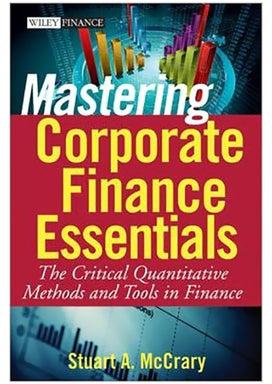 Mastering Corporate Finance Essentials: The Critical Quantitative Methods And Tools In Finance Hardcover English by Stuart A. McCrary - 8-Feb-10