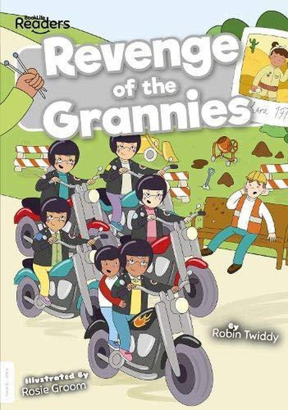 Revenge of the Grannies :BookLife Readers - Level 10 - White ,Ed. :1