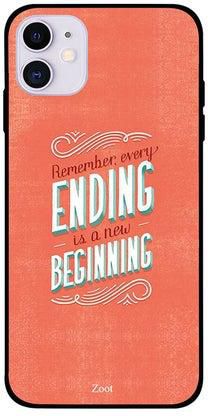 غطاء حماية واق لهاتف أبل آيفون 11 مطبوع عليه عبارة Remember Every Ending Is A New Beginning