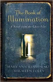 The Book of Illumination A Novel from the Ghost Files