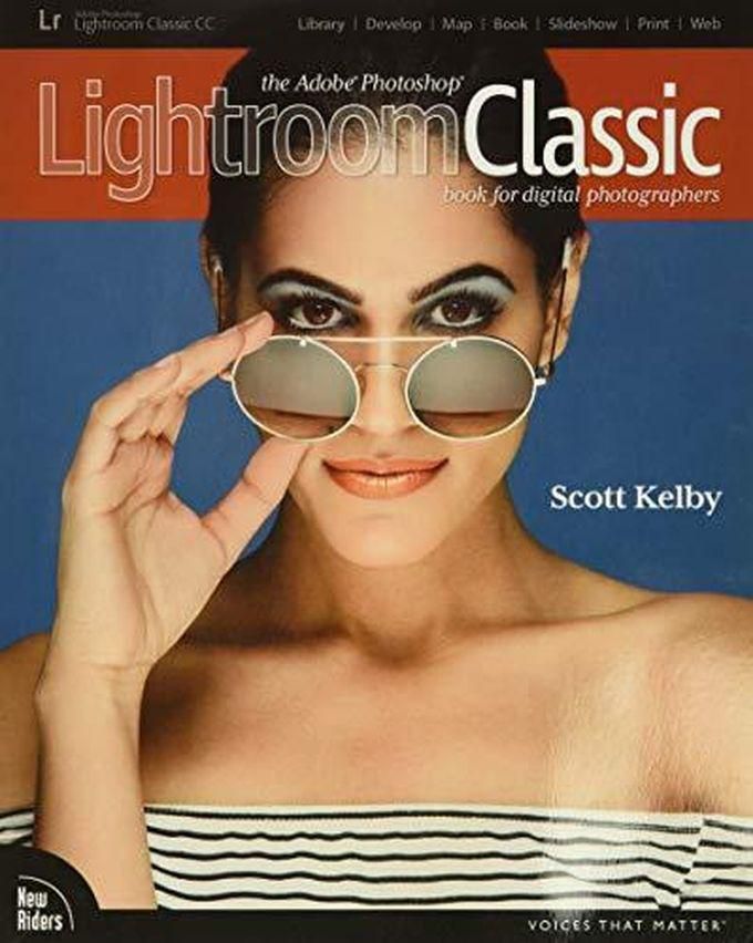 Pearson The Adobe Photoshop Lightroom Classic CC Book for Digital Photographers (Voices That Matter) ,Ed. :1
