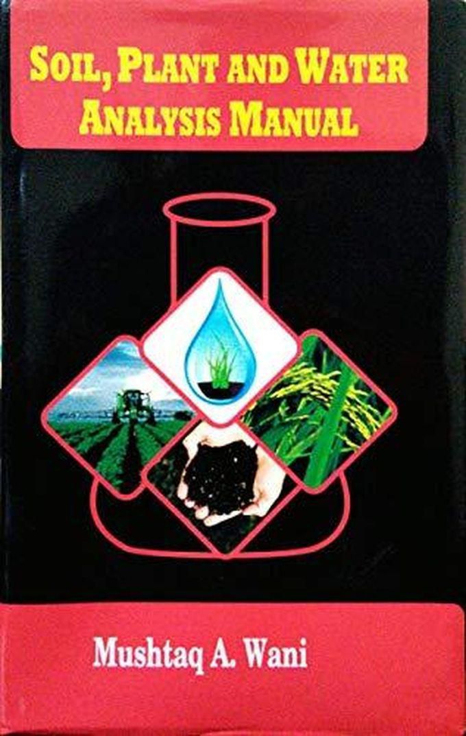 Soil, Plant And Water Analysis Manual - India ,Ed. :1