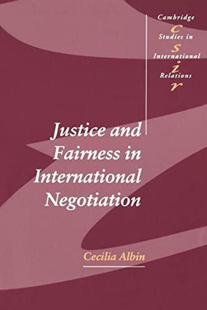Cambridge University Press Justice and Fairness in International Negotiation ,Ed. :1
