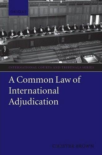 A Common Law of International Adjudication (International Courts and Tribunals Series)