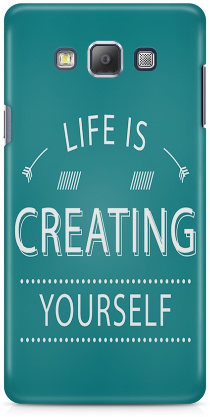 Life is Creating Yourself Phone Case Cover for Samsung Galaxy A7