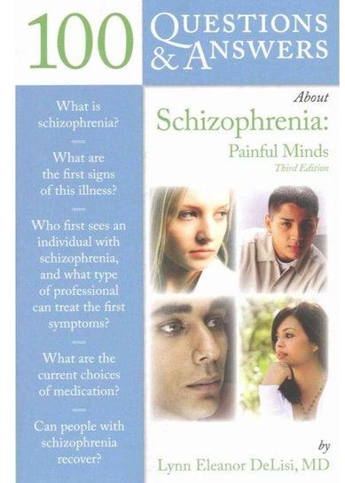 100 Questions & Answers About Schizophrenia Painful Minds Ed 3