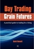 Day Trading Grain Futures A Practical Guide to Trading for a Living by David Bennett - Paperback