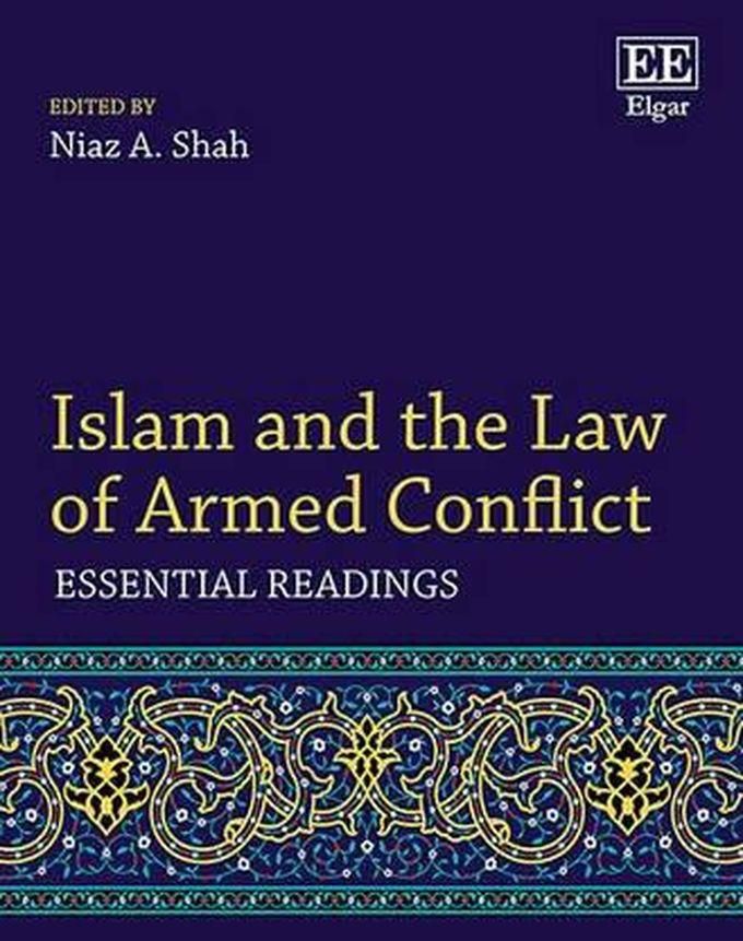 Islam and the Law of Armed Conflict: Essential Readings (Elgar Research Collection)