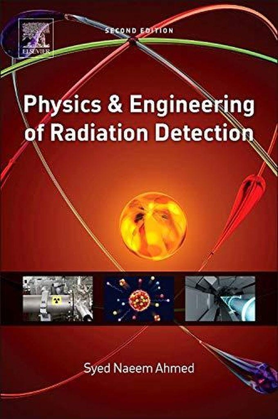 Physics and Engineering of Radiation Detection ,Ed. :2