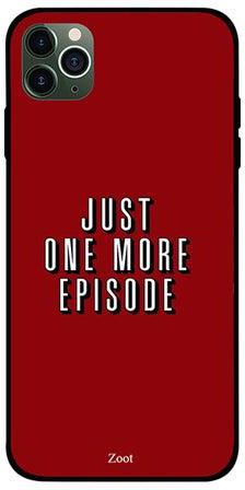 غطاء حماية واقٍ لهاتف أبل آيفون 11 برو ماكس مطبوع عليه عبارة "Just One More Episode"
