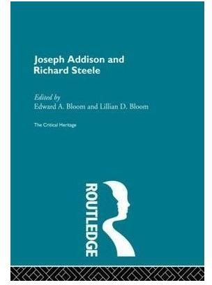 Joseph Addison and Richard Steele : The Critical Heritage