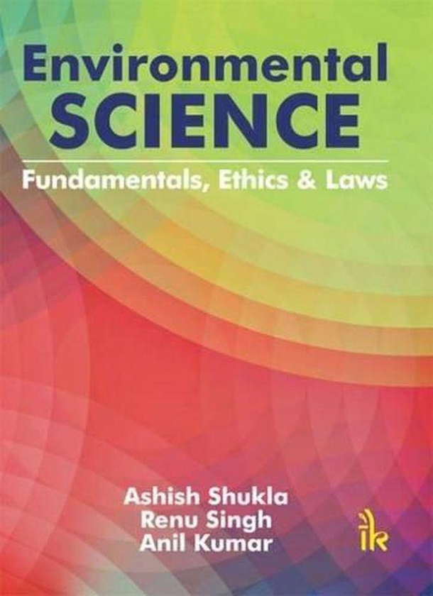 Environmental Science Fundamentals, Ethics and Laws
