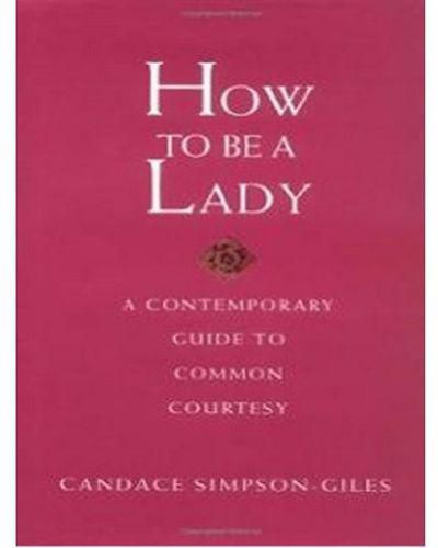 Jumia Books How To Be A Lady - A Contemporary Guide To Common Courtesy