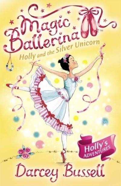 Holly And The Silver Unicorn - Paperback English by Darcey Bussell