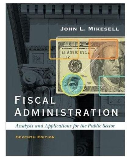 Generic Fiscal Administration Analysis and Applications for the Public Sector 7th Edition by John L. Mikesell - Hardcover