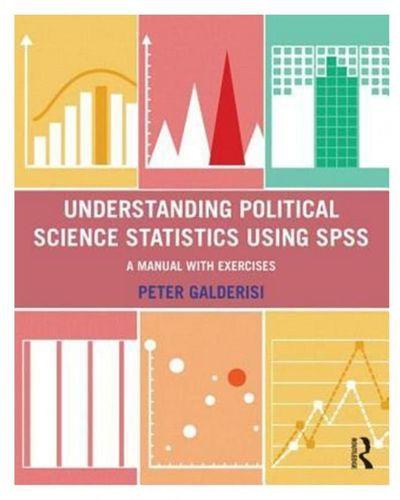 Generic Understanding Politics Science Statistics and Understanding PS Statistics Using SPSS BUNDLE