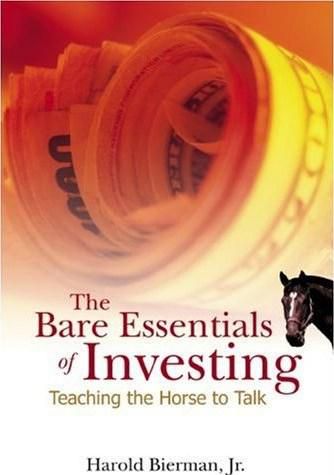 BARE ESSENTIALS OF INVESTING, THE: TEACHING THE HORSE TO TALK