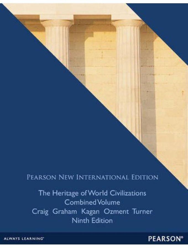 Pearson The Heritage of World Civilizations PNIE plus MyHistoryLab without eText New International Edition Ed 9