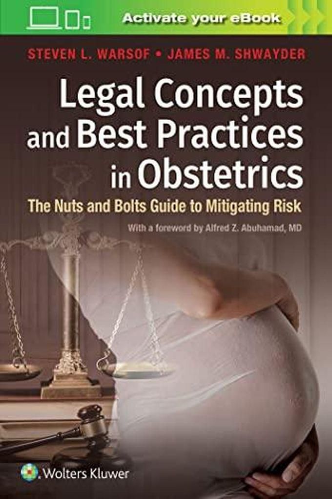 Williams Legal Concepts and Best Practices in Obstetrics: The Nuts and Bolts Guide to Mitigating Risk ,Ed. :1
