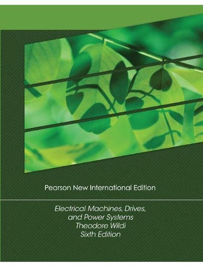 Pearson Electrical Machines Drives and Power Systems New International Edition Ed 6
