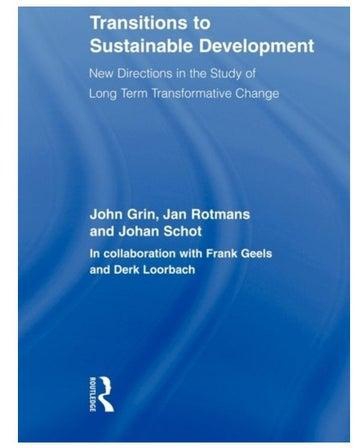 Transitions To Sustainable Development: New Directions In The Study Of Long Term Transformative Change Paperback الإنجليزية by John Grin