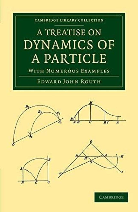 Cambridge University Press A Treatise on Dynamics of a Particle: With Numerous Examples (Cambridge Library Collection - Mathematics) ,Ed. :1