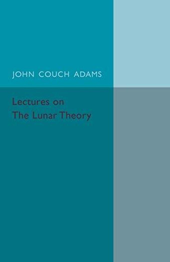 Cambridge University Press Lectures on the Lunar Theory