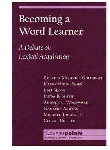 Becoming a Word Learner: A Debate on Lexical Acquisition