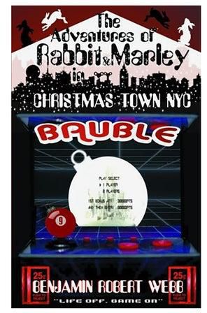The Adventures Of Rabbit And Marley In Christmas Town Nyc Book 9: Bauble paperback english