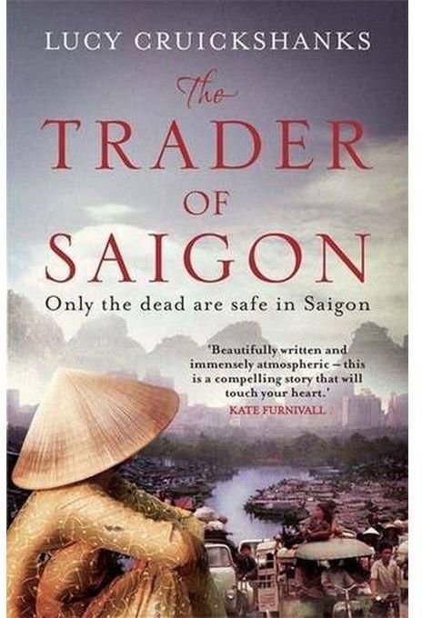 Generic The Trader Of Saigon By Lucy Cruickshanks