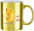 Funny Quotes Cup Mug Coffee Mug Espresso Ceramic Coffee Mug Tea Cup Gift (SHINY GOLDEN) Pr-9998