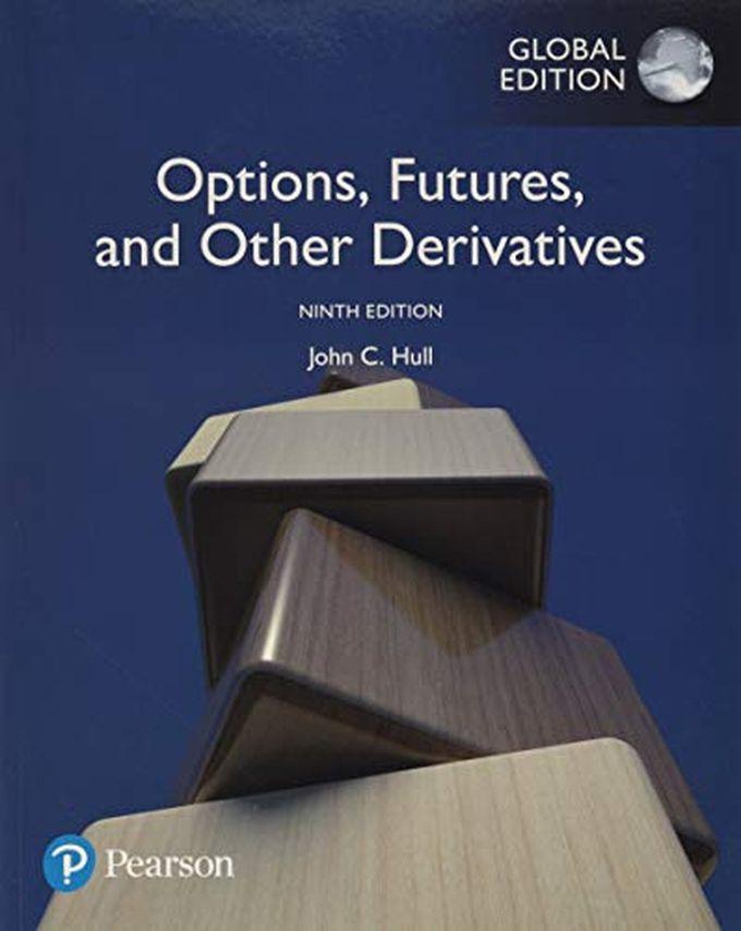 Pearson Options, Futures, And Other Derivatives, Global Edition ,Ed. :9
