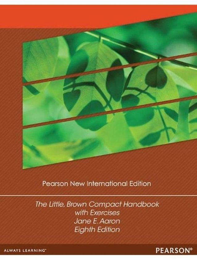 Pearson The Little Brown Compact Handbook with Exercises New International Edition Ed 8