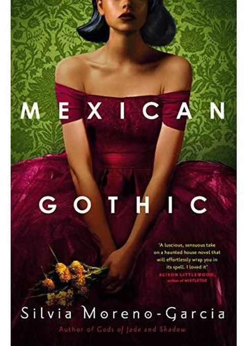 Mexican Gothic - By - Silvia Moreno-Garcia