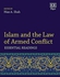 Islam and the Law of Armed Conflict: Essential Readings (Elgar Research Collection)