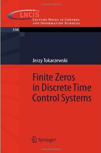 Finite Zeros in Discrete Time Control Systems (Lecture Notes in Control and Information Sciences)