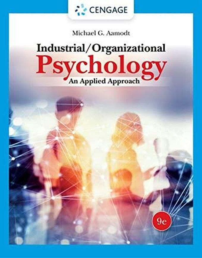 Cengage Learning Industrial/Organizational Psychology: An Applied Approach ,Ed. :9