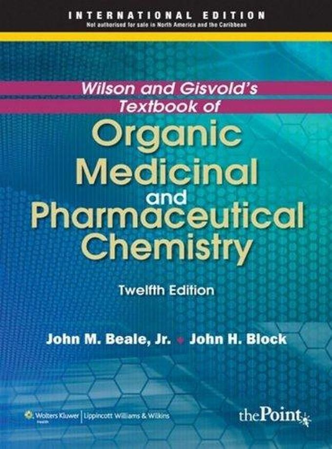 Wilson and Gisvold s Textbook of Organic Medicinal and Pharmaceutical Chemistry Indian Edition Ed 12