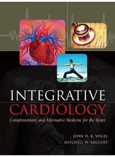 Integrative Cardiology Complementary and Alternative Medicine for the Heart Ed 1